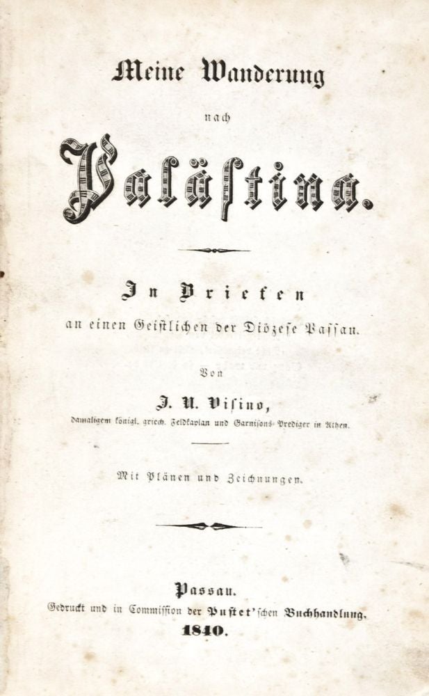 Item #18798 Meine Wanderung nach Palästina (In Briefen an einen Geistlichen der Diözese Passau). J. N. Visino.