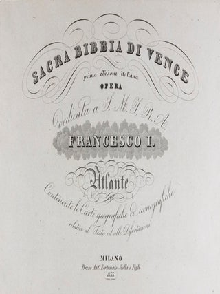 Sacra Bibbia di Vence : prima edizione italiana - opera dedicata a S. M. I. R. A. Francesco 1. Atlante contenente le carte geografiche ed iconografiche relative al testo ed alle dissertazioni