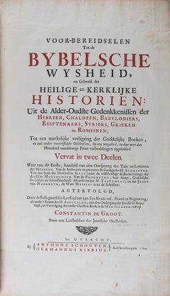 Voor-bereidselen tot de Bybelsche wysheid, en gebruik der heilige en kerklijke historien ; uit de alder-oudste gedenkkenissen der Hebreen, Chaldeen, Babyloniers, Egiptenaars, Syriers, Grieken en Romeinen; Tot een merkelijke verligting der Goddeliijke Boeken. . . 2-vol. set (Complete); Voor-bereidselen tot de Bybelsche