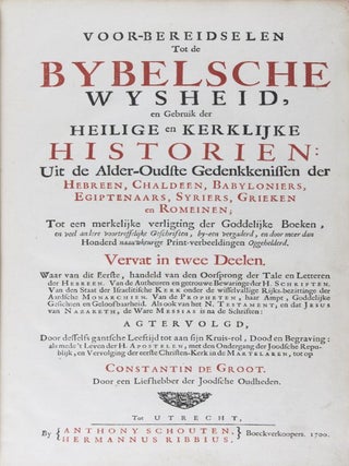 Voor-bereidselen tot de Bybelsche wysheid, en gebruik der heilige en kerklijke historien ; uit de alder-oudste gedenkkenissen der Hebreen, Chaldeen, Babyloniers, Egiptenaars, Syriers, Grieken en Romeinen; Tot een merkelijke verligting der Goddeliijke Boeken. . . 2-vol. set (Complete)