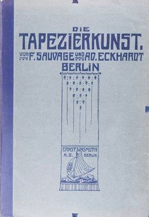 Item #19148 Die Tapezierkunst. Fritz Sauvage, Ad Eckhardt