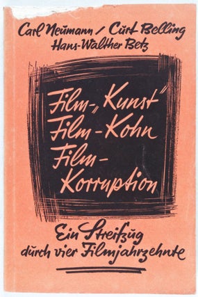Item #20035 Film-Kunst, Film-Kohn, Film-Korruption: Ein Streifzug durch vier Film-Jahrzehnte....