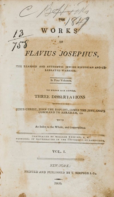 Item #20283 The Works of Flavius Josephus, the Learned and Authentic Jewish Historian and Celebrated Warrior. In four volumes, to which are added Three Dissertations Concerning Jesus Christ, John the Baptist, James the Just, God's Command to Abraham, &c. With an index to the whole and copperplates. (4 Volume Set). Flavius Josephus, William Whiston, trans.