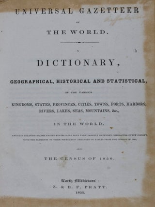 Item #20328 Universal Gazetteer of the World, a Dictionary, Geographical, Historical and...