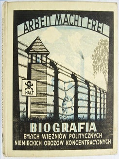 Biografia: Bylych Wiezniow Politycznych; Niemieckich Obozow Koncentracyjnych (Tom I)