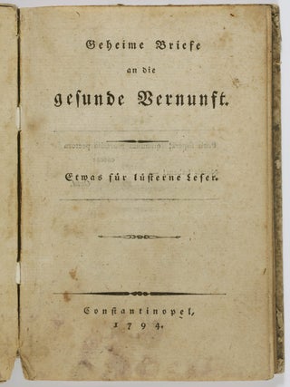 Geheime Briefe an die gesunde Vernunft. Etwas für lüsterne Leser (Secret Letters to Sanity. Something for the Sensual Reader)