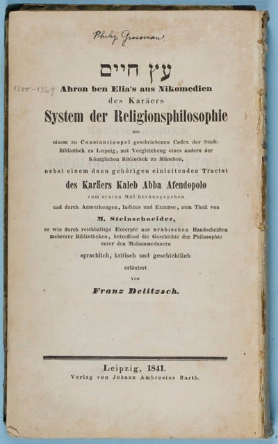 Item #20683 Ahron ben Elia's aus Nikomedien des Karäers System der Religionsphilosophie / Ez Hayyim. Franz Delitzsch.