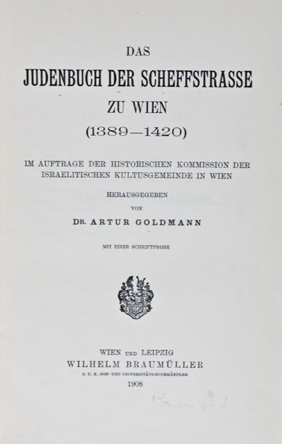 Item #20697 Das Judenbuch der Scheffstrasse zu Wien (1389-1420). Artur Goldmann.