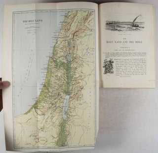 The Holy Land and the Bible. A Book of Scripture Illustrations Gathered in Palestine