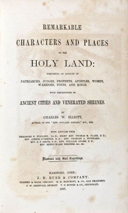 Item #21143 Remarkable Characters and Places of the Holy Land. Charles W. Elliott