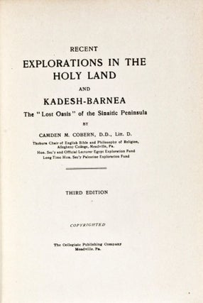 Item #21190 Recent Explorations in the Holy Land and Kadesh-Barnea. The "Lost Oasis" of the...