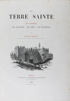La Terre Sainte, Son Histoire, Ses Souvenirs, Ses Sites, Ses Monuments
