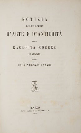 Item #21250 Notizia Delle Opere D'Arte e D'Antichita Della Raccolta Correr Di Venezia...