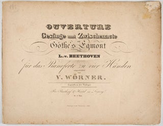 Item #21253 Ouverture: Gesänge und Zwischenacte zu Göthe's Egmont von L. v. Beethoven für das...