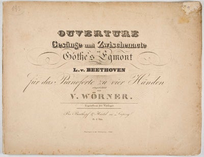 Item #21253 Ouverture: Gesänge und Zwischenacte zu Göthe's Egmont von L. v. Beethoven für das Pianoforte zu vier Händen eingerichtet von V. Wörner. Ludwig van Beethoven.