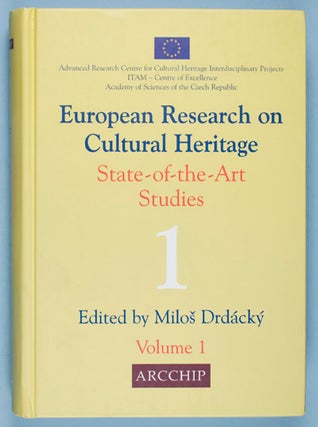 Item #21429 European Research on Cultural Heritage. State-of-the-Art Studies. Milos Drdacky, editor0