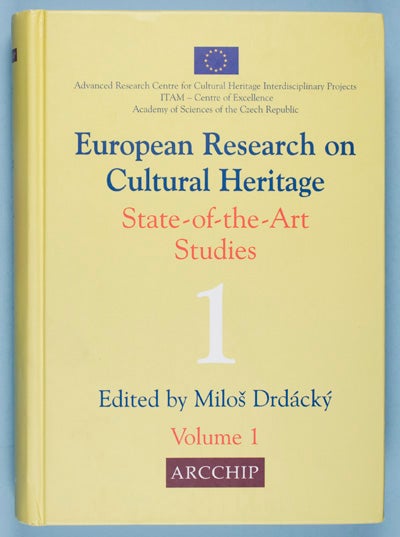 Item #21429 European Research on Cultural Heritage. State-of-the-Art Studies. Milos Drdacky, editor0.
