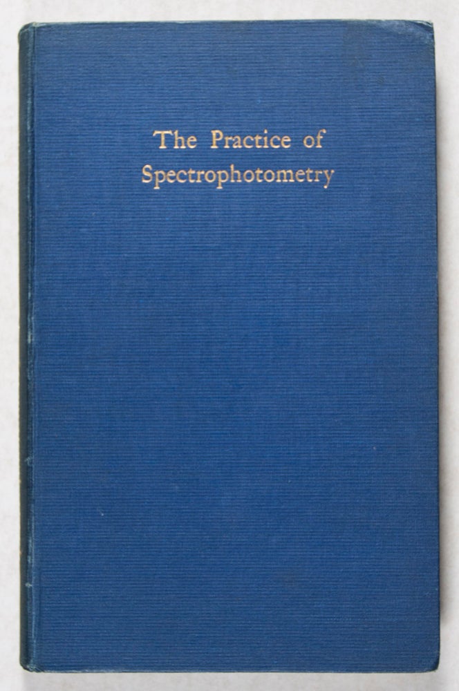 Item #21721 The Practice of Absorption Spectrophotometry with Hilger Instruments: An introduction to the Theory of the Subject, and Guide to the technique of Absorption Measurement in the Visible, Ultra-violet, and Infra-red Regions of the Spectrum [INSCRIBED]. F. Twyman, C. B. Allsopp.
