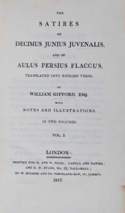 Item #21873 The Satires of Decimus Junius Juvenalis, and of Aulus Persius Flaccus, translated int English Verse. William Gifford.