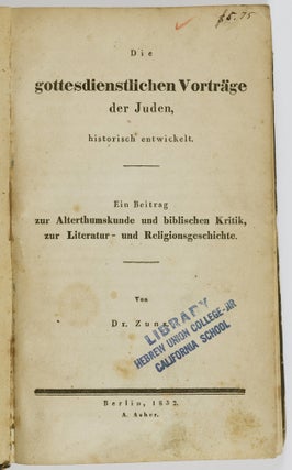 Die gottesdienstlichen Vorträge der Juden, historisch entwickelt: Ein Beitrag zur Alterthumskunde und biblischen Kritik, zur Literatur- und Religionsgeschichte