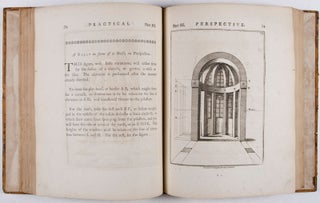 Bowles' Practice of Perspective: Or An Easy Method of Representing Natural Objects According to the Rules of Art. Applied and exemplified in all the variety of cases; as landscapes, gardens, buildings, of divers kinds, their appendages, parts, and furniture. ...