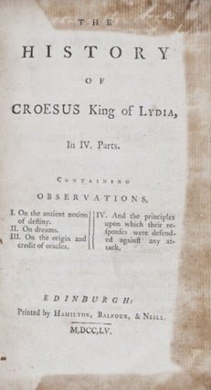 Item #22718 The History of Croesus, King of Lydia, in IV parts. Containing observations, I. On...