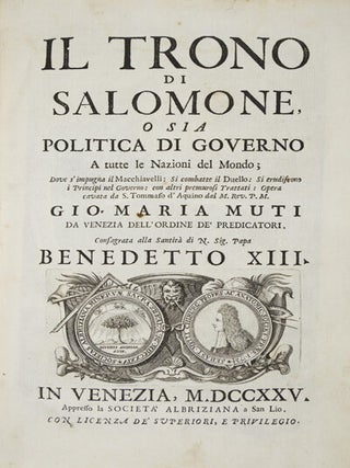 Il Trono di Salomone, o sia Politica di Governo a Tutte le Nazioni del Mondo; Dove s'Impugna il Macchiavelli: si Combatte... (3 Vol. complete)