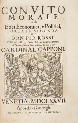 Convito Morale per Gli etici, Economici, e Politici (Two volumes in one)