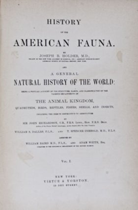 History of the American Fauna and a General Natural History of the World. [3 VOLUME-SET]