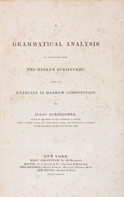 Item #23375 A Grammatical Analysis of Selections from The Hebrew Scriptures, with an Exercise in Hebrew Composition. in collaboration, William W. Turner.