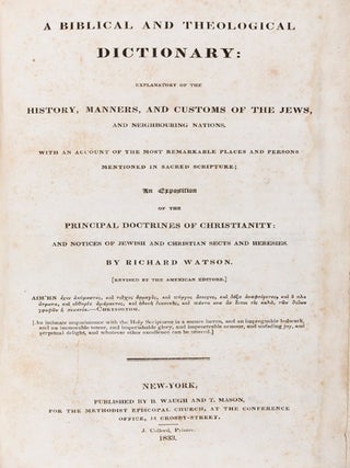 Biblical and Theological Dictionary: Explanatory of the History, Manners, and Customs of the Jews, and Neighbouring Nations with an Account of the Most Remarkable Places and Persons Mentioned in Sacred Scriptures; an Exposition of the Principal Doctrines