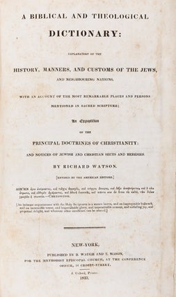 Biblical and Theological Dictionary: Explanatory of the History, Manners, and Customs of the Jews, and Neighbouring Nations with an Account of the Most Remarkable Places and Persons Mentioned in Sacred Scriptures; an Exposition of the Principal Doctrines