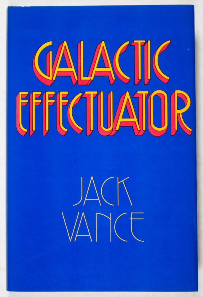 Item #23928 Galactic Effectuator [SIGNED]. Jack Vance.