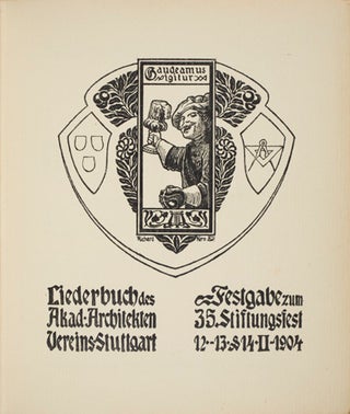 Liederbuch des Akad. Architekten Vereins-Stuttgart: Festgabe zum 35. Sitzungsfest 12. 13. & 14., II, 1904