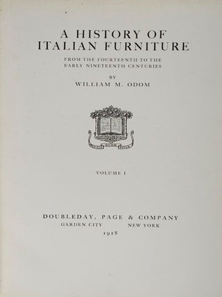 Item #24018 A History of Italian Furniture from the Fourteenth to the Early Nineteenth Centuries...