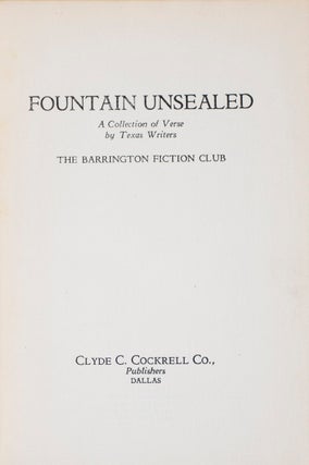 Item #24119 Fountain Unsealed. A collection of verse by Texas Writers. The Barrington Fiction Club