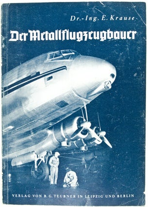 Der Metallflugzeugbauer. Eine kleine Berufskunde.