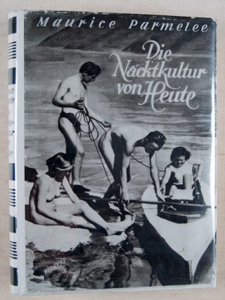 Die Nacktkultur von Heute. Körperliche Nacktheit und ihre Auswirkungen im modernen Leben