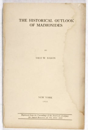 Item #24709 The Historical Outlook of Maimonides. Salo W. Baron