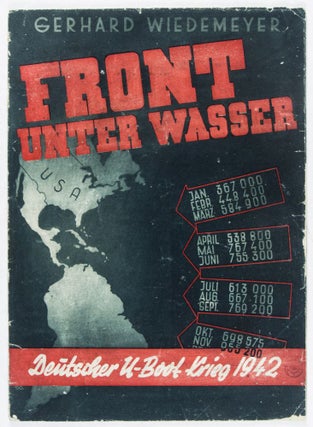 Item #24726 Front unter Wasser; Deutscher U-Boot Krieg 1942. Gerhard Wiedemeyer