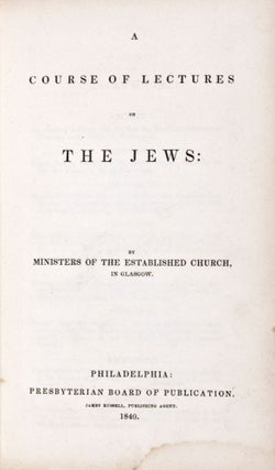 Item #24803 A Course of Lectures on the Jews. Ministers of the Established Church in Glasgow