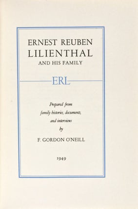 Item #24832 Ernest Reuben Lilienthal And His Family. Prepared from family histories, documents, ...