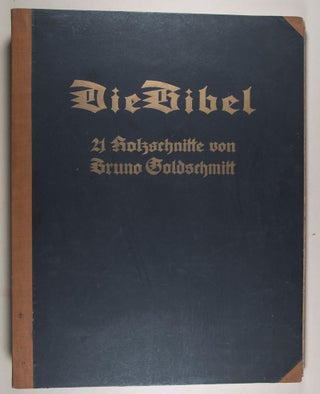 Die Bibel. 21 Holzschnitte von Bruno Goldschmitt. [SIGNED]