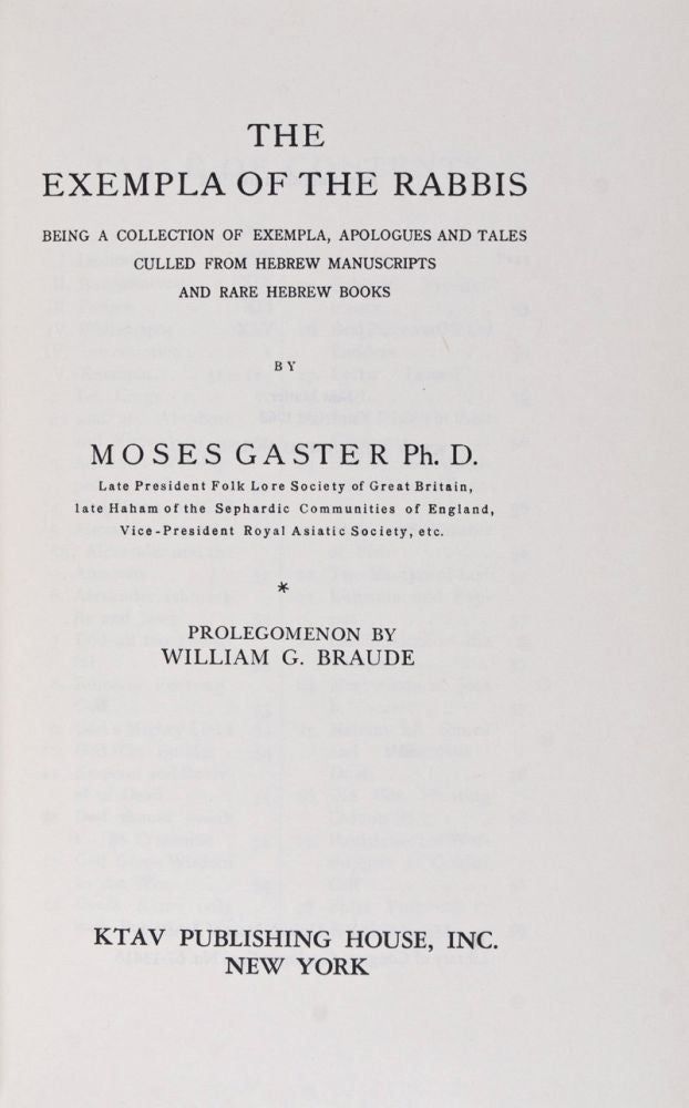 Item #25237 The Exempla of the Rabbis Being a Collection of Exempla, Apologues and Tales Culled from Hebrew Manuscripts and Rare Hebrew Books. Moses Gaster, William G. Braude, Prolegomenon.