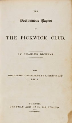 Item #25411 The Posthumous Papers of the Pickwick Club. Charles Dickens, Phiz, R. Seymour, Text,...