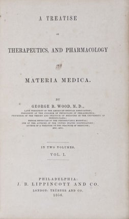 Item #25412 A Treatise on Therapeutics and Pharmacology or Materia Medica. 2 vols. (Complete)....