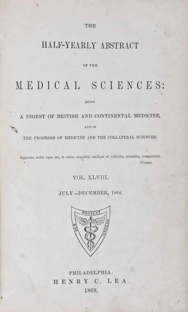 Item #25431 The Half-Yearly Abstract of the Medical Sciences: Being a Digest of British and Continental Medicine, and of the Progress of Medicine and the Collateral Sciences. Vol. XLVIII (July-December 1868); Vol. XLIX (July 1869). William Domett Stone.