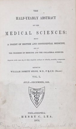 Item #25451 The Half-Yearly Abstract of the Medical Sciences: Being a Digest of British and...