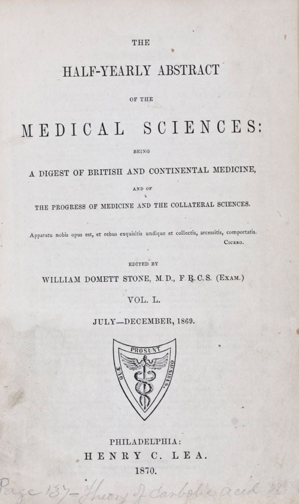 Item #25451 The Half-Yearly Abstract of the Medical Sciences: Being a Digest of British and Continental Medicine, and of the Progress of Medicine and the Collateral Sciences. Vol. L (July-December 1869); Vol. LI (January-June 1870). William Domett Stone.