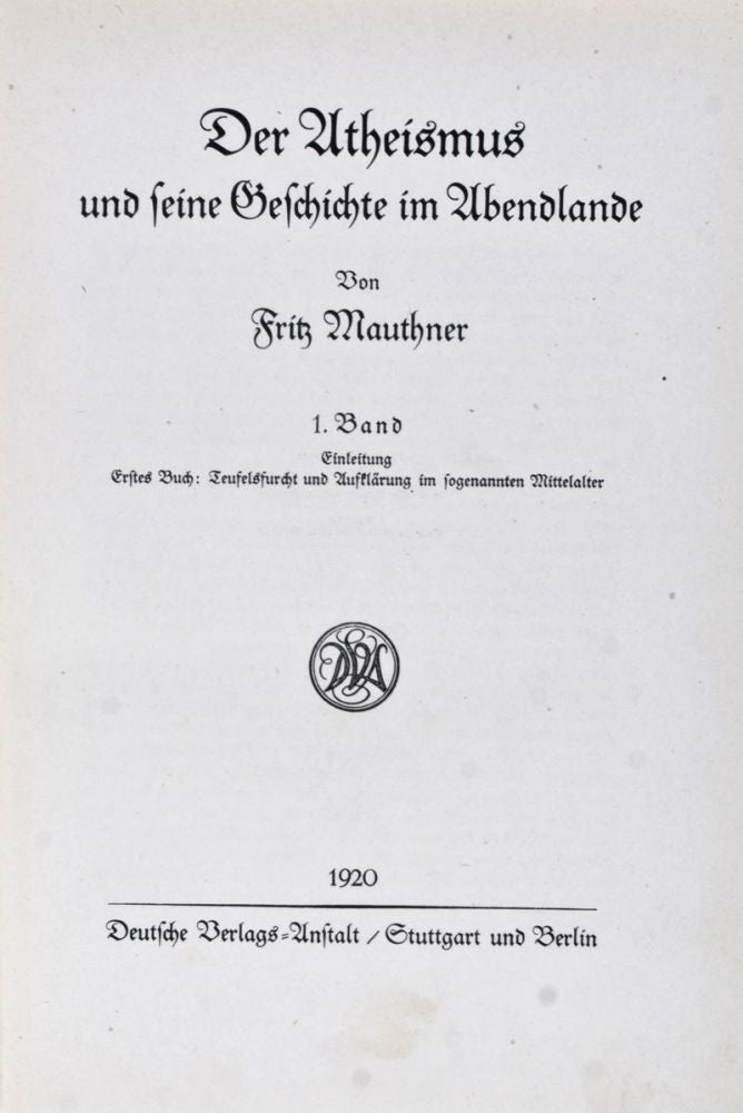 Item #25574 Der Atheismus und seine Geschichte im Abendlande. Band I bis IV. 4 vols. (complete). Fritz Mauthner.